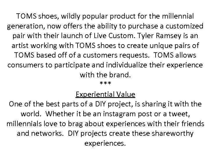 TOMS shoes, wildly popular product for the millennial generation, now offers the ability to