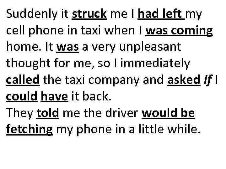 Suddenly it struck me I had left my cell phone in taxi when I