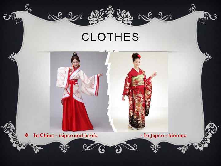 CLOTHES v In China - tsipao and hanfu - In Japan - kimono 