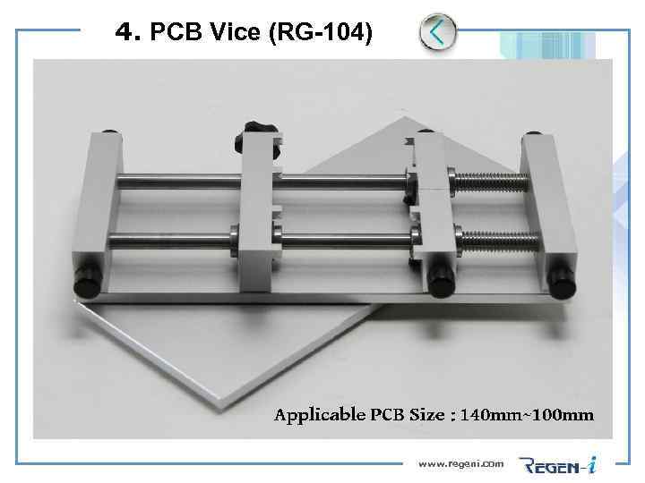 4. PCB Vice (RG-104) www. regeni. com 