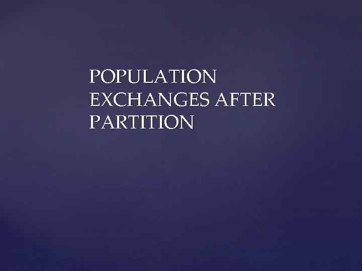 PОPULATION EXCHANGES AFTER PARTITION 