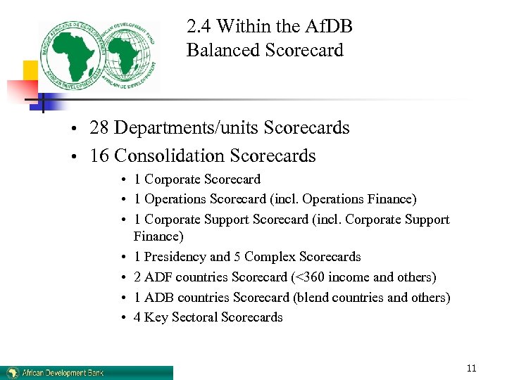 2. 4 Within the Af. DB Balanced Scorecard • 28 Departments/units Scorecards • 16