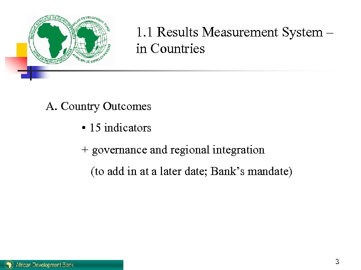 1. 1 Results Measurement System – in Countries A. Country Outcomes • 15 indicators