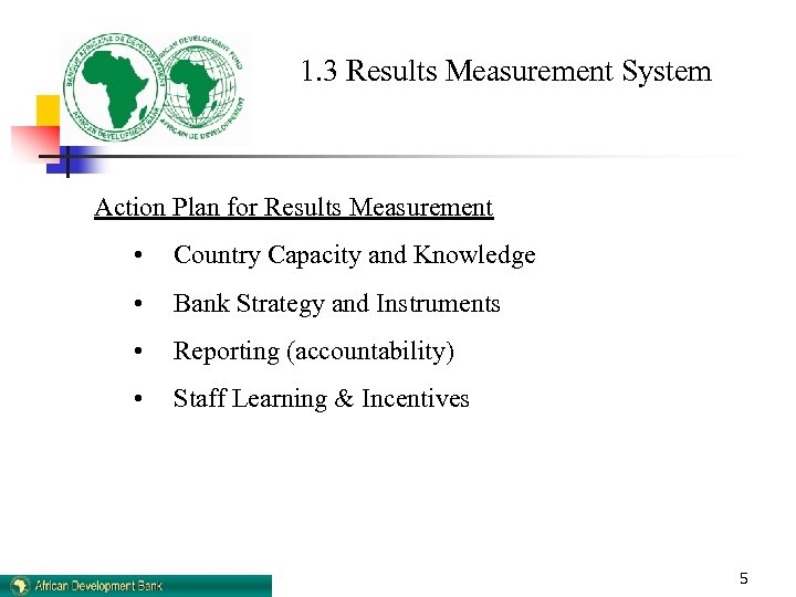 1. 3 Results Measurement System Action Plan for Results Measurement • Country Capacity and