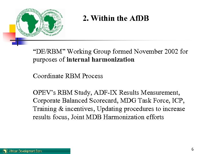 2. Within the Af. DB “DE/RBM” Working Group formed November 2002 for purposes of