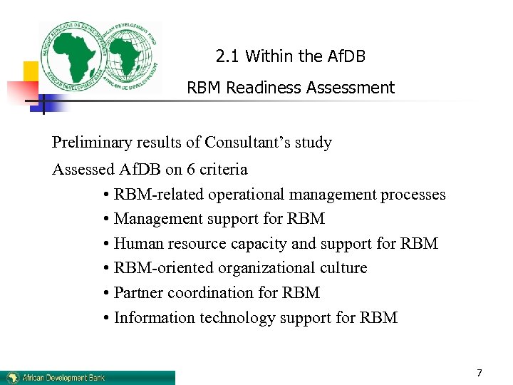 2. 1 Within the Af. DB RBM Readiness Assessment Preliminary results of Consultant’s study