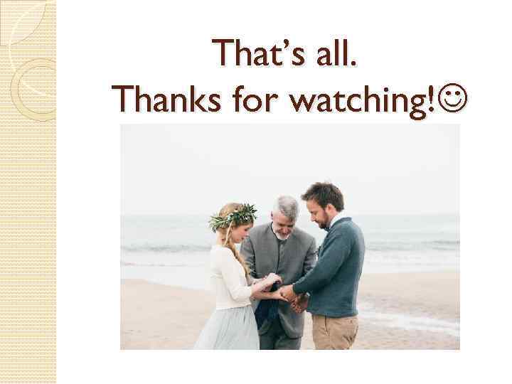 That’s all. Thanks for watching! 