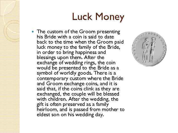 Luck Money The custom of the Groom presenting his Bride with a coin is