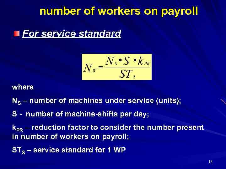 number of workers on payroll For service standard where NS – number of machines