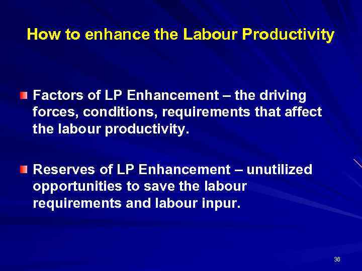 How to enhance the Labour Productivity Factors of LP Enhancement – the driving forces,