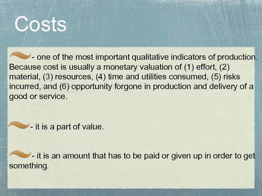 Costs - one of the most important qualitative indicators of production. Because cost is