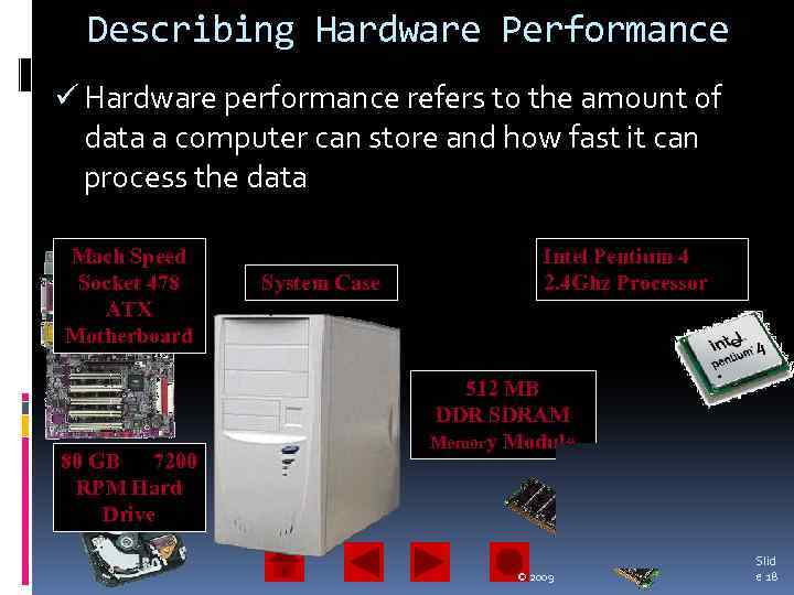 Describing Hardware Performance ü Hardware performance refers to the amount of data a computer