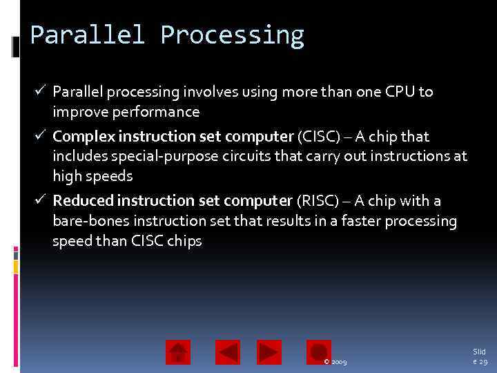 Parallel Processing ü Parallel processing involves using more than one CPU to improve performance