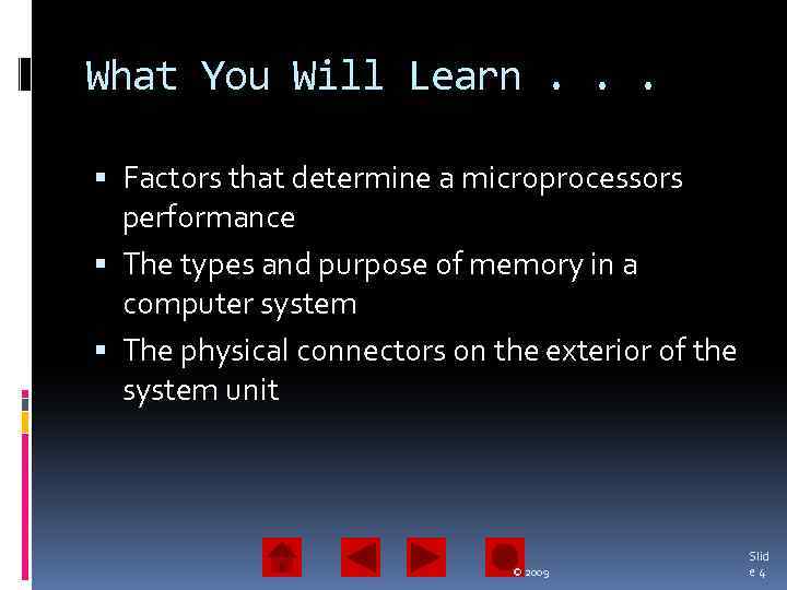 What You Will Learn. . . Factors that determine a microprocessors performance The types