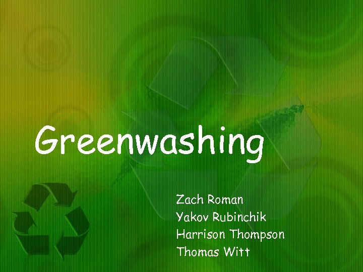 Greenwashing Zach Roman Yakov Rubinchik Harrison Thompson Thomas Witt 