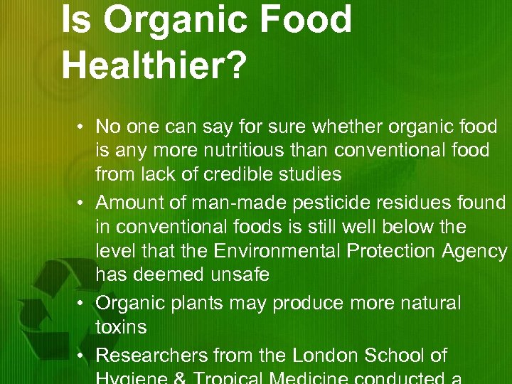 Is Organic Food Healthier? • No one can say for sure whether organic food