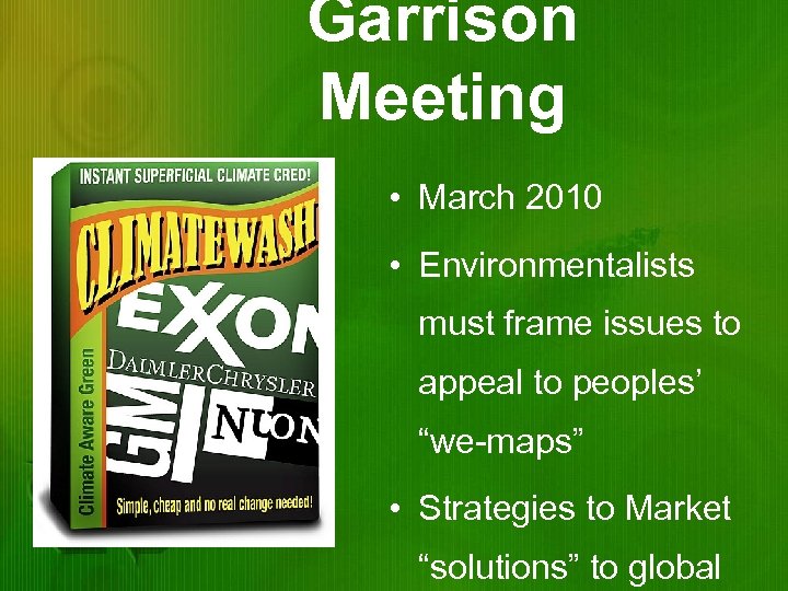 Garrison Meeting • March 2010 • Environmentalists must frame issues to appeal to peoples’