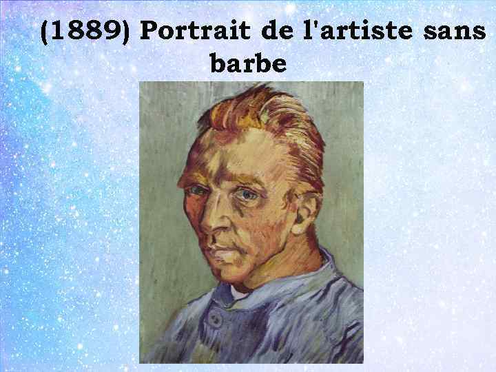 (1889) Portrait de l'artiste sans barbe 