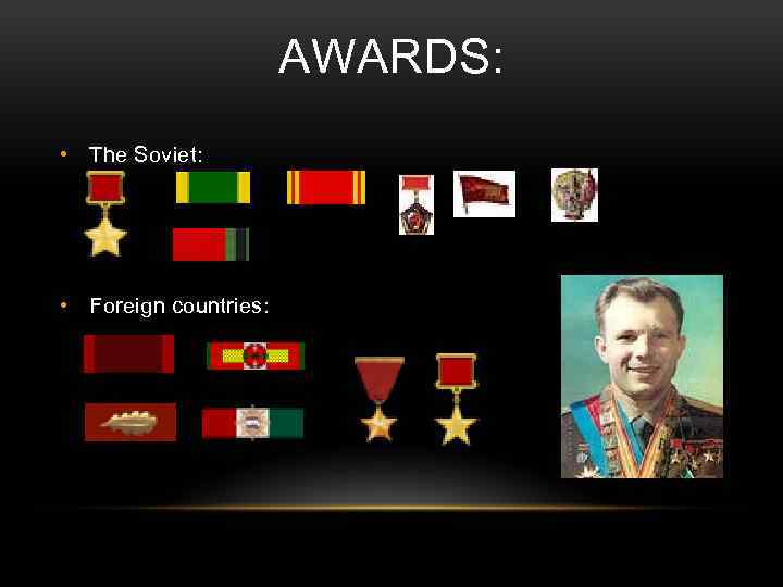 AWARDS: • The Soviet: • Foreign countries: 