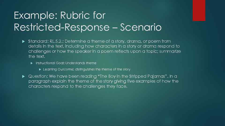 Example: Rubric for Restricted-Response – Scenario Standard: RL. 5. 2. : Determine a theme