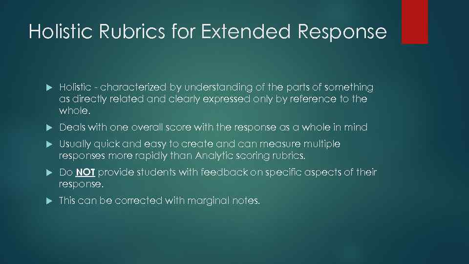 Holistic Rubrics for Extended Response Holistic - characterized by understanding of the parts of