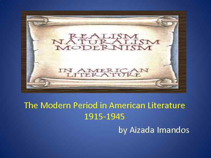 The Modern Period in American Literature 1915 -1945 by Aizada Imandos 