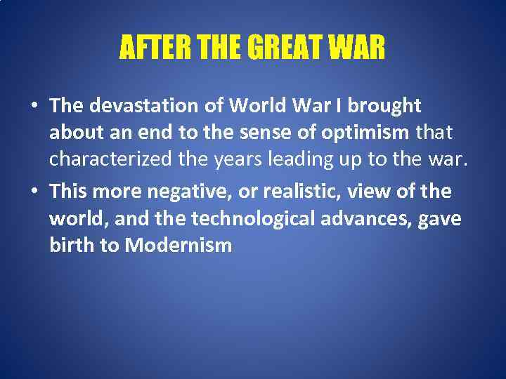 AFTER THE GREAT WAR • The devastation of World War I brought about an