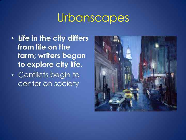 Urbanscapes • Life in the city differs from life on the farm; writers began