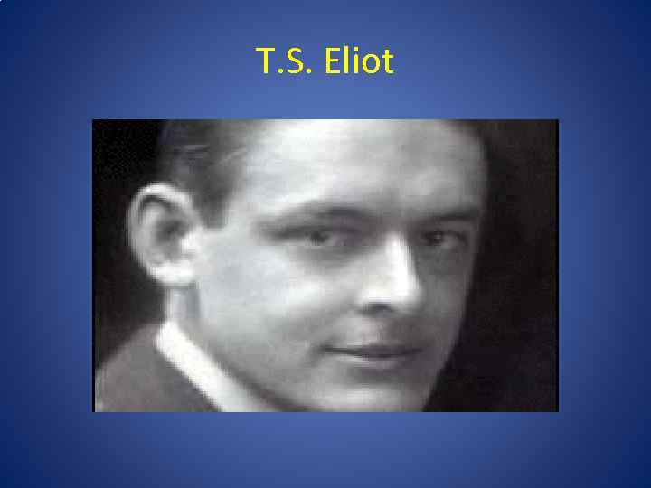 T. S. Eliot 