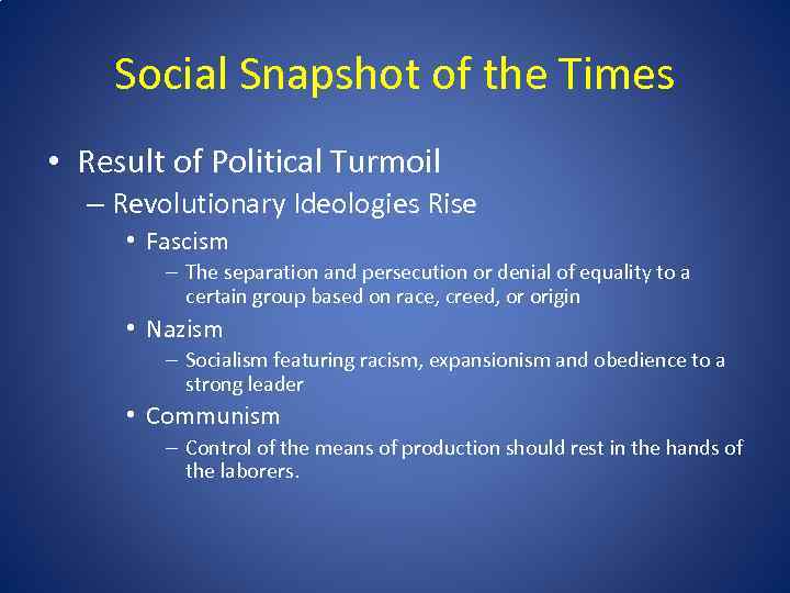 Social Snapshot of the Times • Result of Political Turmoil – Revolutionary Ideologies Rise