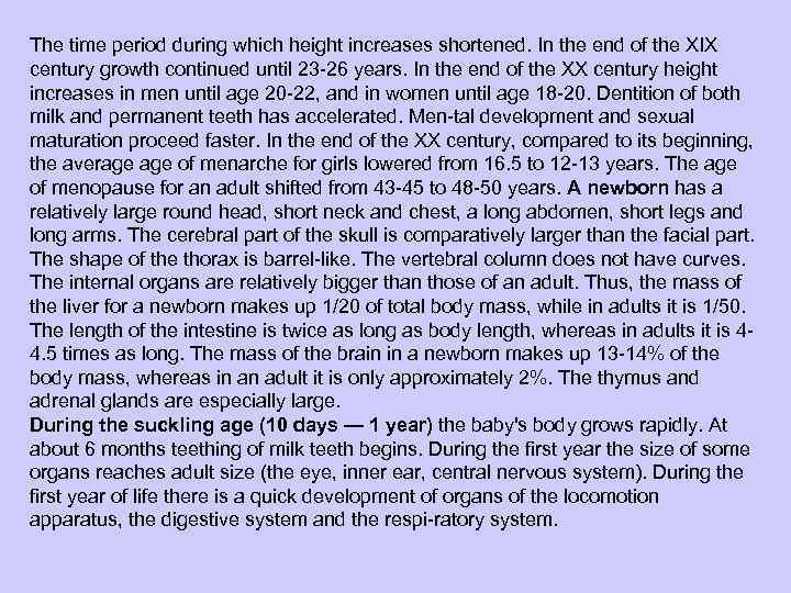 The time period during which height increases shortened. In the end of the XIX