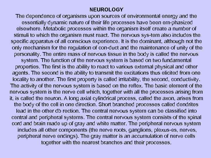 NEUROLOGY The dependence of organisms upon sources of environmental energy and the essentially dynamic