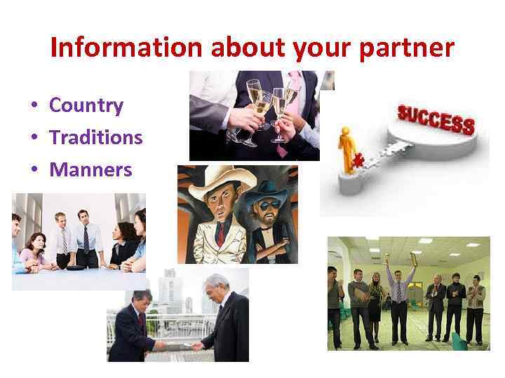 Information about your partner • Country • Traditions • Manners 