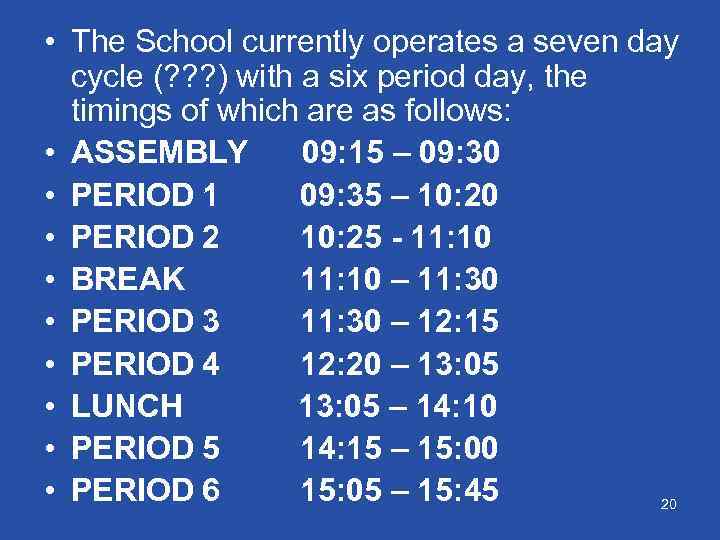  • The School currently operates a seven day cycle (? ? ? )