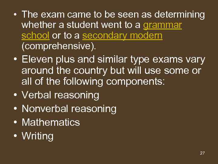  • The exam came to be seen as determining whether a student went