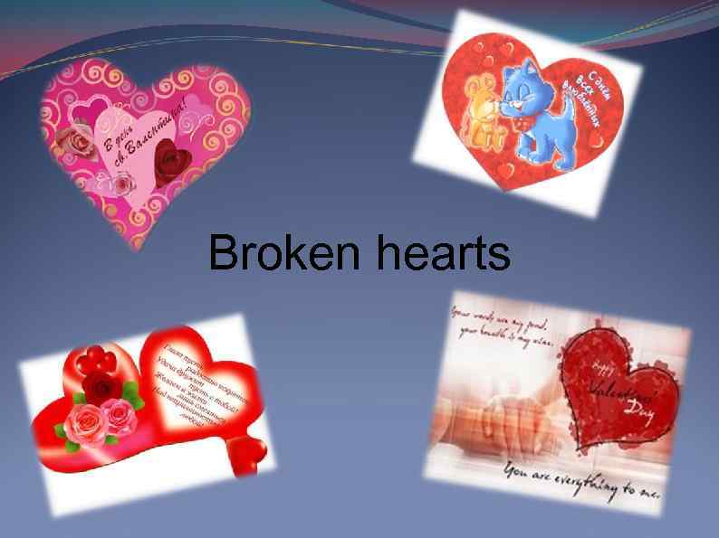 Broken hearts 