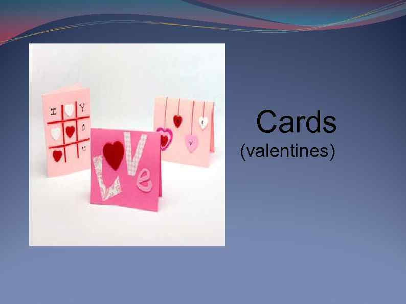 Cards (valentines) 