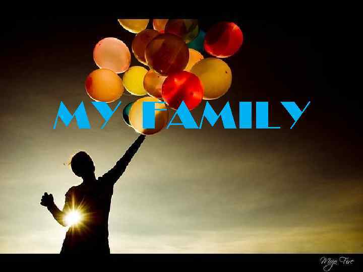 MY FAMILY 