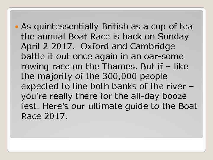  As quintessentially British as a cup of tea the annual Boat Race is