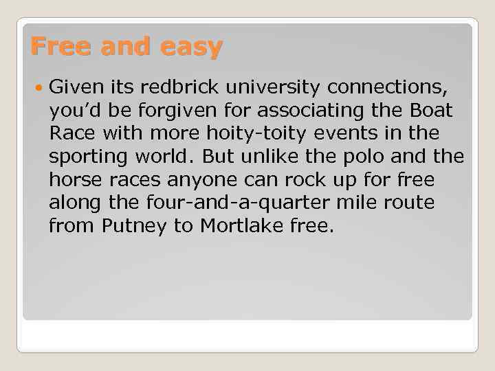 Free and easy Given its redbrick university connections, you’d be forgiven for associating the