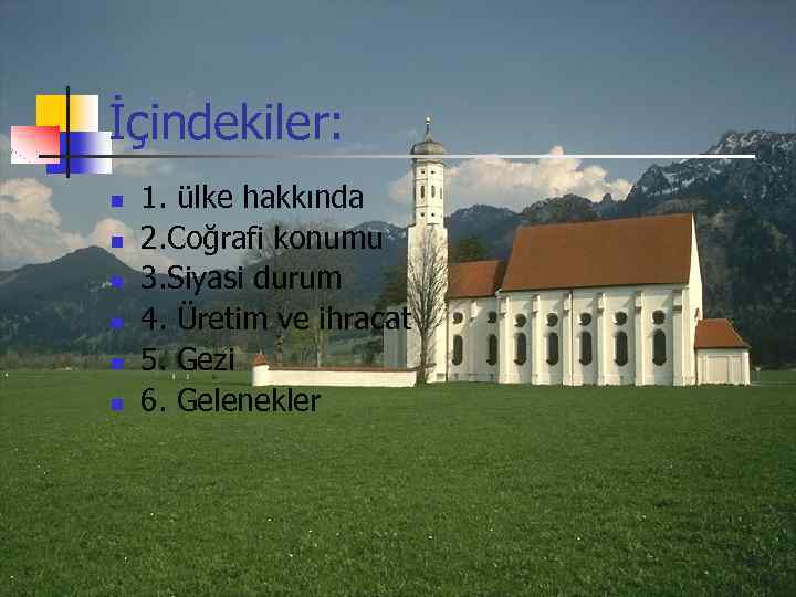İçindekiler: n n n 1. ülke hakkında 2. Coğrafi konumu 3. Siyasi durum 4.
