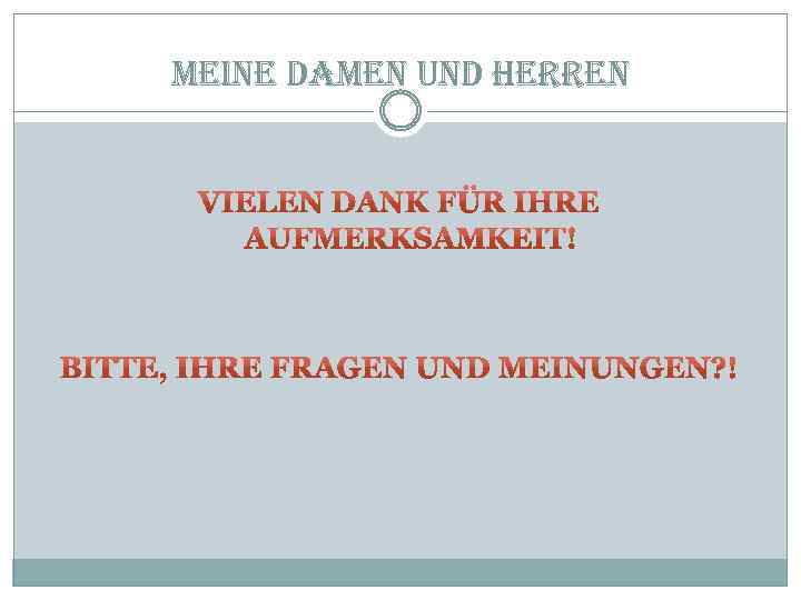 meine damen und herren 