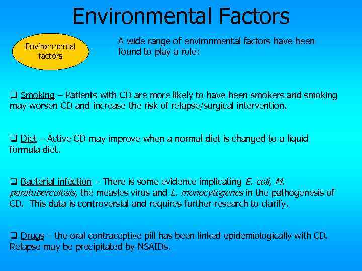 Environmental Factors Environmental factors A wide range of environmental factors have been found to