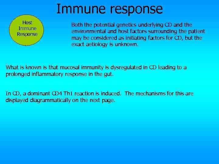 Immune response Host Immune Response Both the potential genetics underlying CD and the environmental