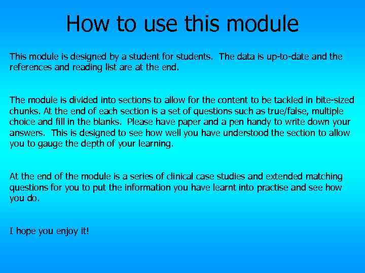 How to use this module This module is designed by a student for students.