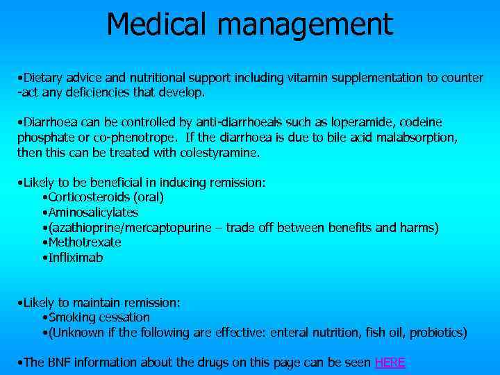 Medical management • Dietary advice and nutritional support including vitamin supplementation to counter -act