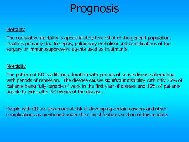 Prognosis Mortality The cumulative mortality is approximately twice that of the general population. Death