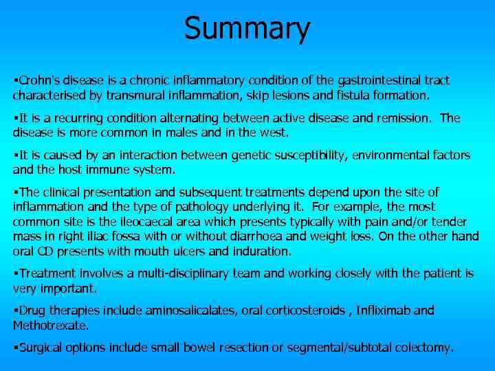 Summary §Crohn’s disease is a chronic inflammatory condition of the gastrointestinal tract characterised by