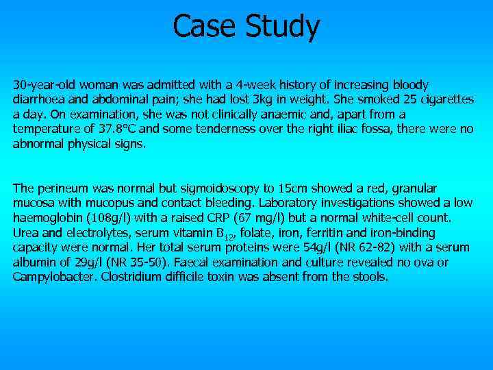 Case Study 30 -year-old woman was admitted with a 4 -week history of increasing