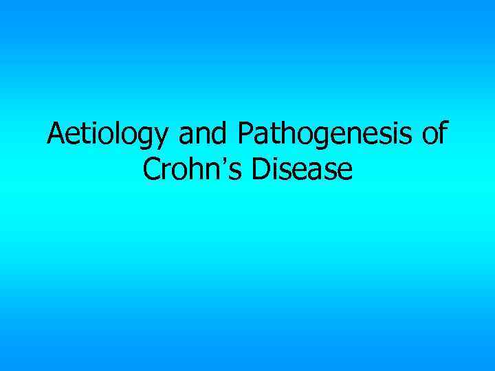 Aetiology and Pathogenesis of Crohn’s Disease 